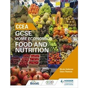 CCEA GCSE Home Economics: Food and Nutrition, Paperback - Claire Thomson imagine