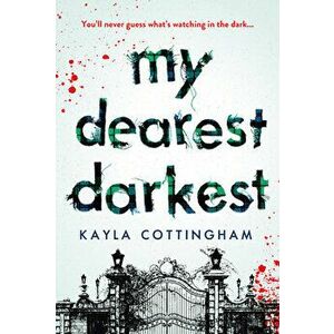 My Dearest Darkest, Paperback - Kayla Cottingham imagine