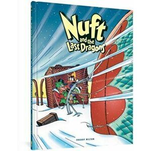 Nuft And The Last Dragons Volume 2. By Balloon to the North Pole, Paperback - Freddy Milton imagine
