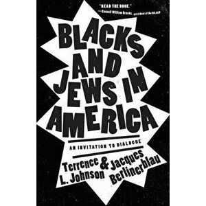 Blacks and Jews in America. An Invitation to Dialogue, Hardback - Jacques Berlinerblau imagine