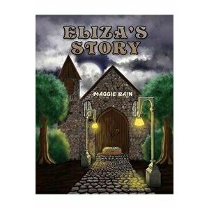 Eliza's Story, Paperback - Maggie Bain imagine