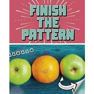 Finish the Pattern. A Turn-and-See Book, Paperback - Cari Meister imagine