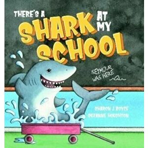 There's a Shark at my School, Paperback - Sharon Boyce imagine