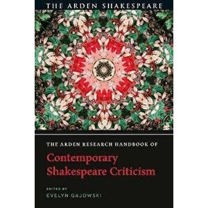The Arden Research Handbook of Contemporary Shakespeare Criticism, Paperback - *** imagine