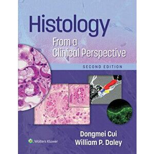 Histology From a Clinical Perspective. 2 ed, Paperback - William P., MD Daley imagine