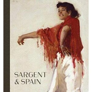 Sargent and Spain, Hardback - Richard Ormond imagine
