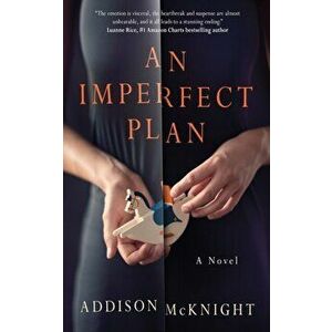 An Imperfect Plan. A Novel, Paperback - Addison McKnight imagine