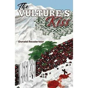 The Vulture's Kiss, Paperback - Donald Readerlear imagine