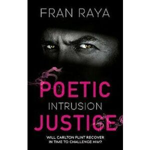 Poetic Justice: Intrusion, Paperback - Fran Raya imagine
