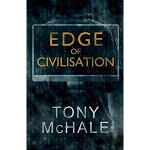 Edge of Civilisation, Paperback - Tony McHale imagine