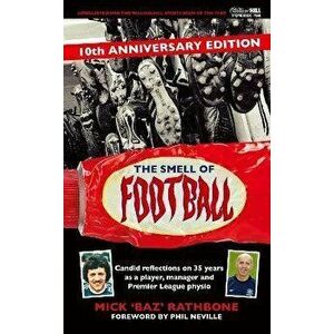 The Smell of Football. 10th Anniversary Edition, Enhanced ed, Hardback - Mick Rathbone imagine