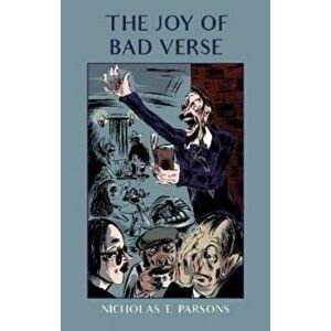 The Joy of Bad Verse, Paperback - Nicholas T. Parsons imagine