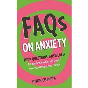FAQs on Anxiety, Paperback - Simon Chapple imagine