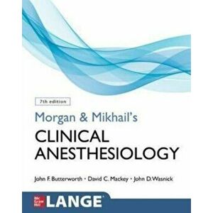 Morgan and Mikhail's Clinical Anesthesiology. 7 ed, Paperback - John Wasnick imagine
