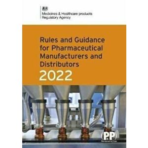 Rules and Guidance for Pharmaceutical Manufacturers and Distributors (Orange Guide) 2022. Revised ed, Paperback - Medicines and Healthcare Products Re imagine