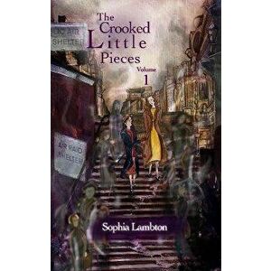 The Crooked Little Pieces: Volume 1. Limited Edition Purple Hardback, Hardback - Sophia Lambton imagine