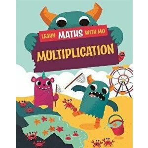 Learn Maths with Mo: Multiplication. Illustrated ed, Hardback - Steve Mills imagine