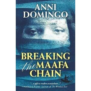 Breaking the Maafa Chain, Paperback - Anni Domingo imagine