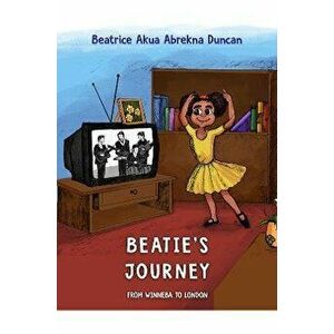 Beatie's Journey. From Winneba to London, Paperback - Beatrice Akua Abrekna Duncan imagine