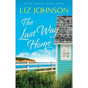 The Last Way Home, Paperback - Liz Johnson imagine