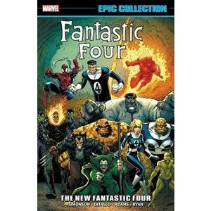 Fantastic Four Epic Collection: The New Fantastic Four, Paperback - Danny Fingeroth imagine