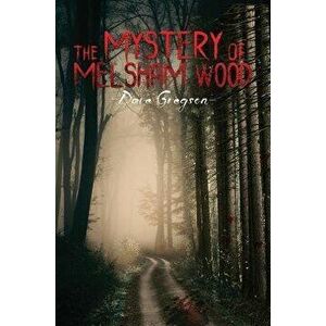 The Mystery of Melsham Wood, Paperback - Dave Gregson imagine