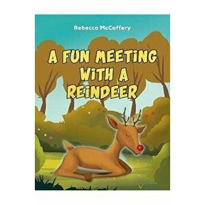 A Fun Meeting With A Reindeer, Paperback - Rebecca McCaffery imagine