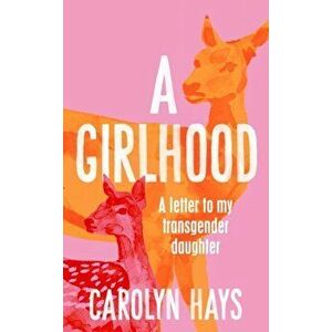 A Girlhood, Paperback - Carolyn Hays imagine