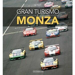 Gran Turismo & Monza, Paperback - Ugo Vicenzi imagine