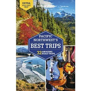 Lonely Planet Pacific Northwest's Best Trips. 5 ed, Paperback - Brendan Sainsbury imagine