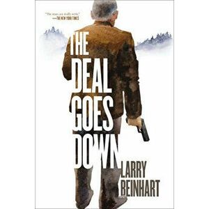 The Deal Goes Down, Hardback - Larry Beinhart imagine