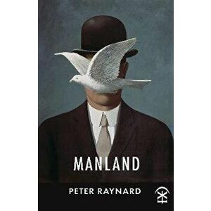 Manland, Paperback - Peter Raynard imagine