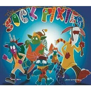 The Sock Pixies, Paperback - Jim Crawley imagine