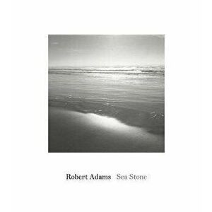 Robert Adams: Sea Stone, Hardback - *** imagine