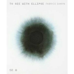 Fabrice Samyn (Dutch edition). To See with Ellipse, Hardback - *** imagine