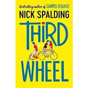 Third Wheel, Paperback - Nick Spalding imagine