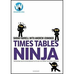 Times Tables Ninja. Photocopiable multiplication worksheets that support the National Curriculum, Paperback - Sarah Farrell imagine