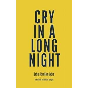 Cry in a Long Night, Paperback - Jabra Ibrahim Jabra imagine