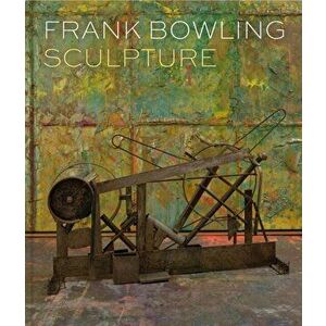Frank Bowling: Sculpture, Hardback - Sam Cornish imagine