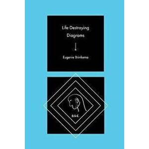 Life-Destroying Diagrams, Paperback - Eugenie Brinkema imagine