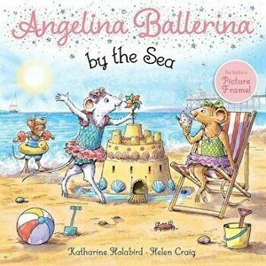 Angelina Ballerina by the Sea, Paperback - Katharine Holabird imagine
