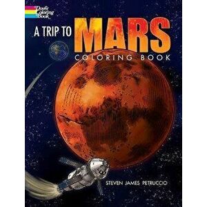 Trip to Mars Coloring Book, Paperback - Steven James Petruccio imagine