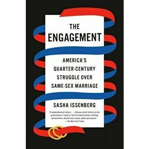 The Engagement. America's Quarter-Century Struggle Over Same-Sex Marriage, Paperback - Sasha Issenberg imagine