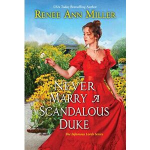 Never Marry a Scandalous Duke, Paperback - Renee Ann Miller imagine