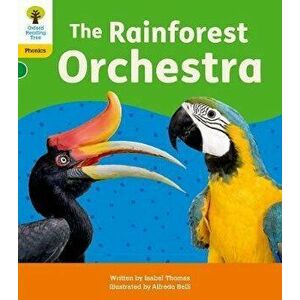 Oxford Reading Tree: Floppy's Phonics Decoding Practice: Oxford Level 5: Rainforest Orchestra. 1, Paperback - Isabel Thomas imagine