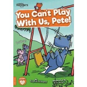 You Can't Play with Us, Pete!, Paperback - Sophie Hibberd imagine