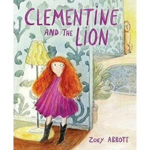 Clementine And The Lion, Hardback - Zoey Abbott imagine