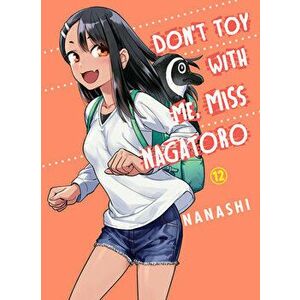 Don't Toy With Me Miss Nagatoro, Volume 12, Paperback - Nanashi imagine