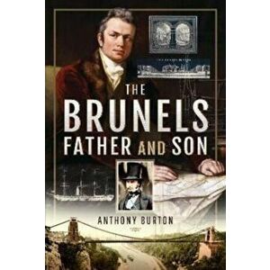The Brunels: Father and Son, Hardback - Anthony Burton imagine