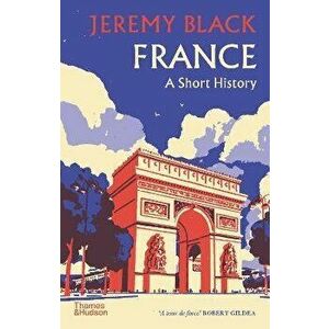 France: A Short History, Paperback - Jeremy Black imagine